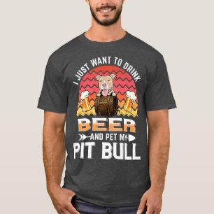 Ik wil alleen Beer Drinken en mijn Pit Bull Dog pl T-shirt