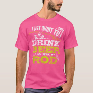 Ik wil alleen Beer Drinken en mijn weg Gevist. T-shirt
