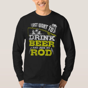 Ik wil alleen Beer Drinken en mijn weg Gevist. T-shirt