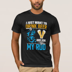 Ik wil alleen Beer en Jerk Drinken... Mijn weg Vis T-shirt