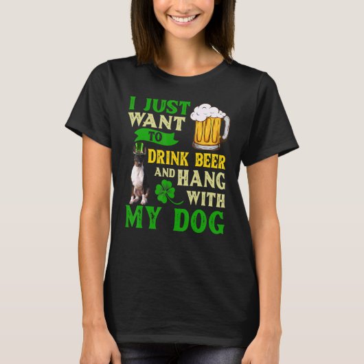 Ik wil alleen bier Drinken en met mijn ratter hang T-shirt (Voorkant)