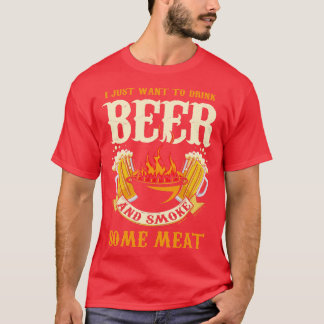 Ik wil alleen bier Drinken en wat vlees 1 roken T-shirt