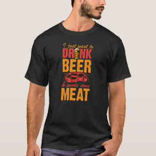 Ik wil alleen bier Drinken en wat vlees stoa roken T-shirt