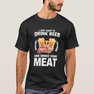 Ik wil alleen bier- en rookvlees Drink Drinken T-shirt