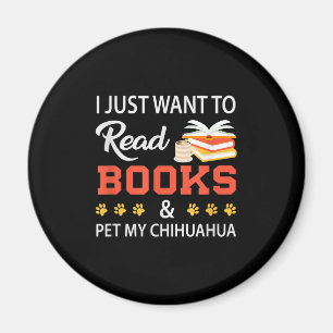 Ik wil alleen boeken lezen en mijn Chihuahua innem Magneet