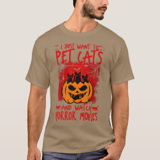 Ik wil alleen dat katten Horror films kijken T-shirt