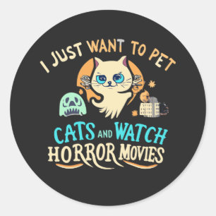 Ik wil alleen katten eten en horrorfilms bekijken ronde sticker