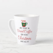 Ik wil alleen koffie drinken en kerstmis kijken. latte mok (Linkerhoek)