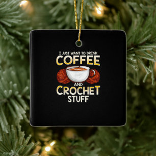 Ik wil alleen koffie en gehaakte Drinken Keramisch Ornament