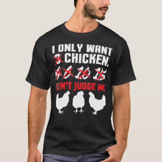 Ik wil alleen maar 3 kippen Funny Chicken Farmer d T-shirt
