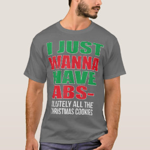 Ik wil alleen maar ABSolacuut alle kerst-koks hebb T-shirt