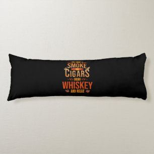 Ik wil alleen maar Cigars Drink Whiskey Relax roke Lichaamskussen