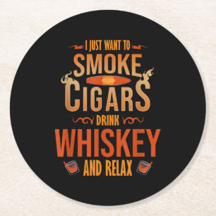 Ik wil alleen maar Cigars Drink Whiskey Relax roke Ronde Kartonnen Onderzetter