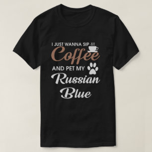 Ik wil alleen maar Coffee en mijn Russisch Blauw.. T-shirt