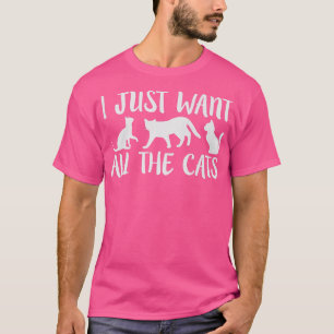 Ik wil alleen maar dat alle kattenkat over grappig t-shirt