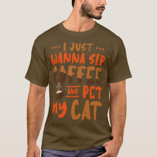 Ik wil alleen maar een koffie en m'n kat pakken t-shirt