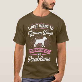 Ik wil alleen maar honden kweken en al mijn proble t-shirt