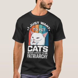 ik wil alleen maar katten eten en de patriarchie v t-shirt