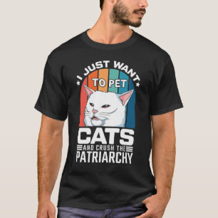 ik wil alleen maar katten eten en de patriarchie v t-shirt