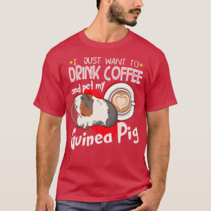 Ik wil alleen maar koffie Drinken en mijn Guinee p T-shirt