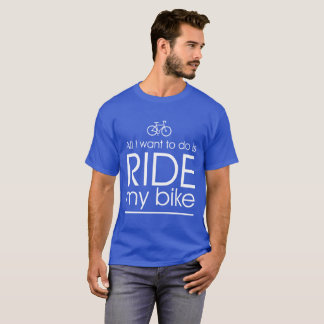 Ik wil alleen maar Ride My Bike T-shirt