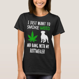 Ik wil alleen maar wiet roken en met mijn rottwei t-shirt