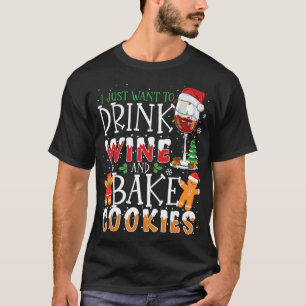 Ik wil alleen maar wijn Drinken en koekjes... grap T-shirt