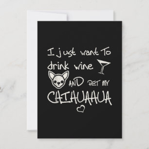 Ik wil alleen maar wijn Drinken en mijn Chihuahua Bedankkaart