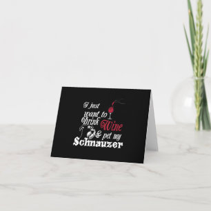 ik wil alleen maar wijn drinken en mijn schnauzer notitiekaartje