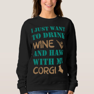 Ik wil alleen maar wijn en hand Drinken met mijn C Trui