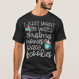 Ik wil alleen naar kerstfilms kijken met koekjes t-shirt