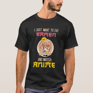 Ik wil alleen Ramen eten en naar een anime cadeau T-shirt