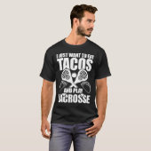 Ik wil alleen Tacos eten en Lacrosse spelen T-shirt (Voorkant volledig)