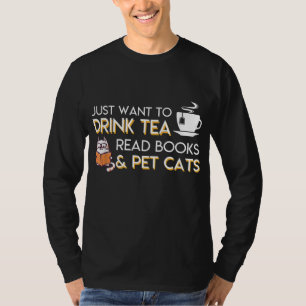 Ik wil alleen Tea Drink die Boeken eten eten katte T-shirt