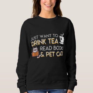 Ik wil alleen Tea Drink die Boeken eten eten katte Trui