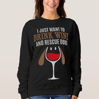 Ik wil alleen wijn Drinken en honden helpen wijn w Trui