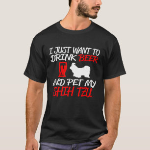 Ik wil Bier en mijn sjiitische Tzu-hond Drinken T-shirt