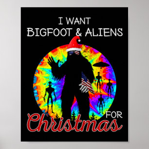 Ik wil Bigfoot & Camp; Aliens voor kerstmis Poster