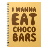 Ik wil Choco Bars eten Notitieboek (Voorkant)