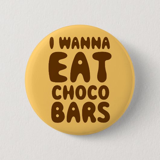 Ik wil Choco Bars eten Ronde Button 5,7 Cm (Voorkant)