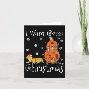 Ik wil Corgi voor kerst grappige Santa Corgi hond Kaart