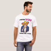 Ik wil dat je me een taco maakt. t-shirt (Voorkant volledig)