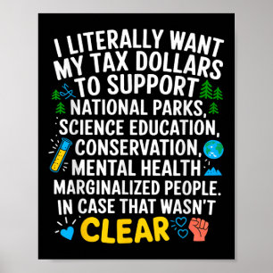 Ik wil dat mijn belastinggeld gaat om de natie te poster