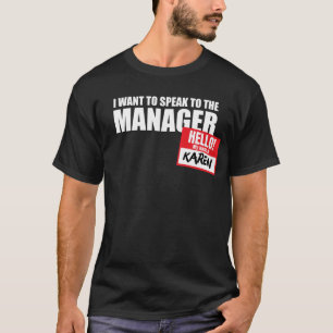Ik wil de manager Karen Funny Karen spreken T-shirt