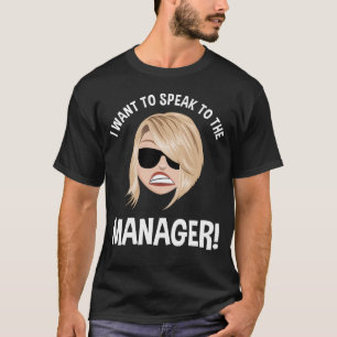 Ik wil de manager spreken! Karen Meme T-shirt