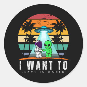 Ik wil deze wereld verlaten Alien Vintage Zonsonde Ronde Sticker
