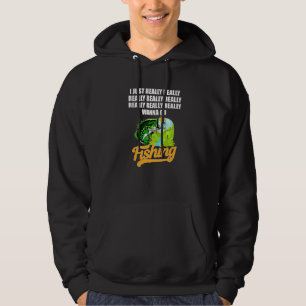 Ik wil echt echt gaan Gevist houden van de visseri Hoodie