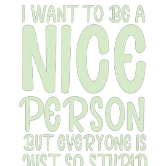 ik wil een aardig persoon zijn , maar iedereen is tweekleurige koffiemok