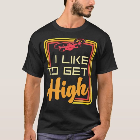 Ik wil een high drone piloot quadrotor t-shirt (Voorkant)
