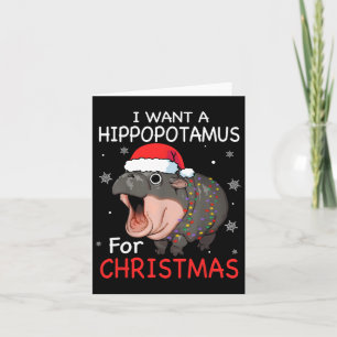 Ik wil een hippopotamus voor de kerstvakantie. kaart